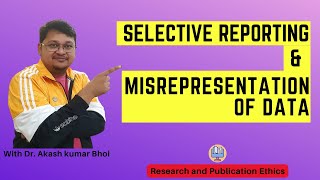 Selective Reporting amp Misrepresentation of Data  eSupport for Research  2022  Dr Akash Bhoi [upl. by Sparkie]