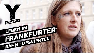 Zwischen Junkies und Hipstern Leben im Frankfurter Bahnhofsviertel [upl. by Wolk994]